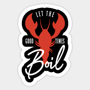 Crawfish Boil Let The Good Times Boil Cajun Crawdaddy Sticker